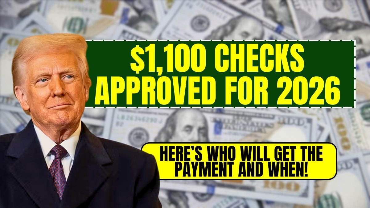 $1,100 Checks Approved for 2026 – Here’s Who Will Get the Payment and When!