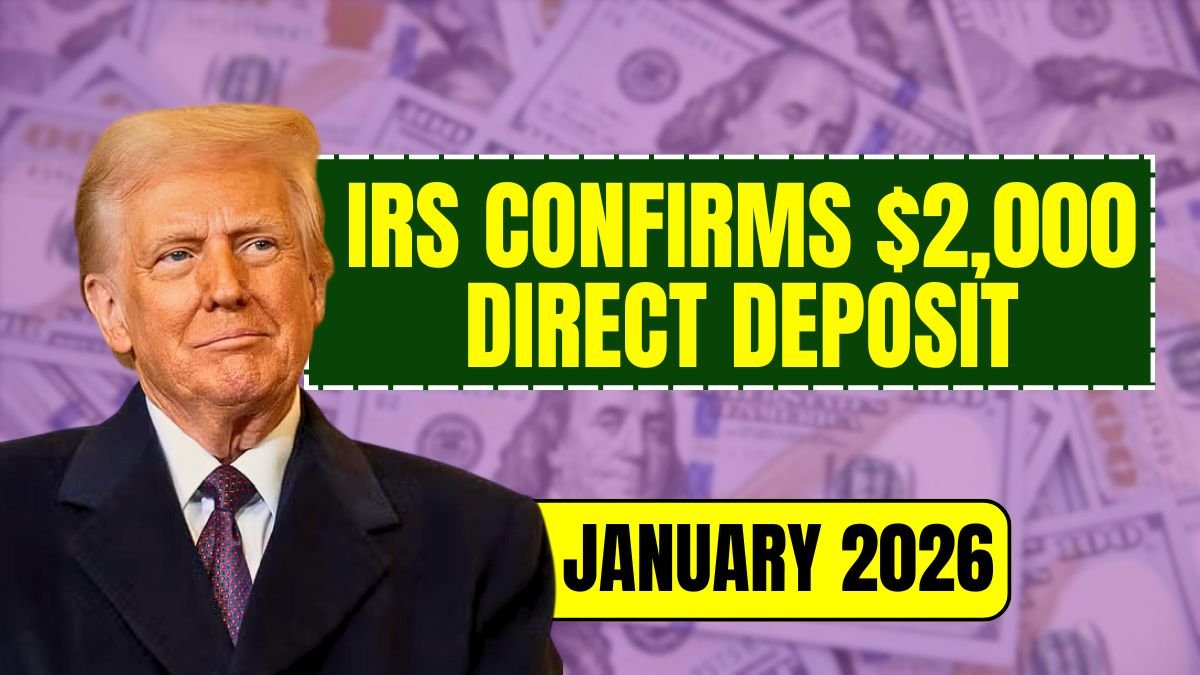IRS Confirms $2,000 Direct Deposit for January, 2026 – Checkout Payment Dates and Eligibility Guide