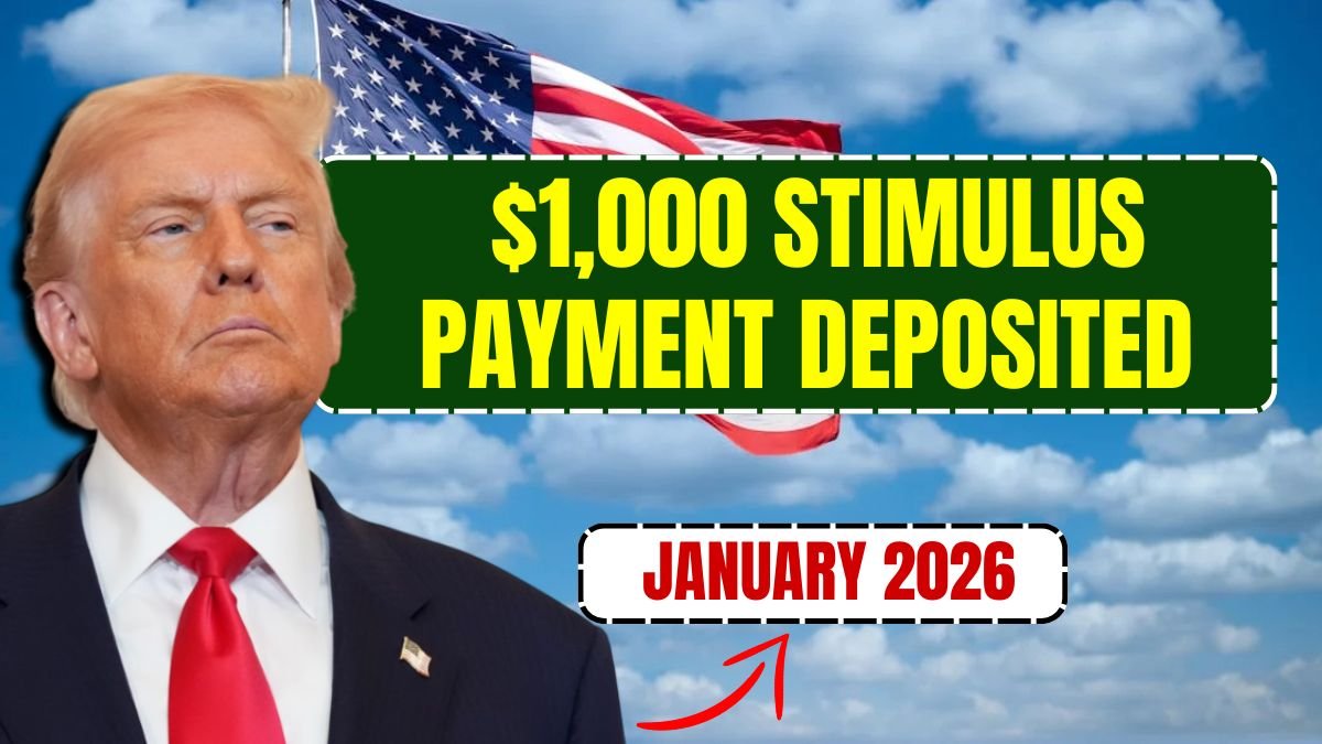 When is the $1,000 stimulus payment deposited in January 2026?